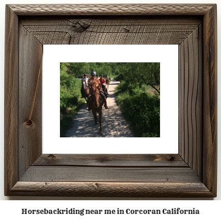 horseback riding near me in Corcoran, California